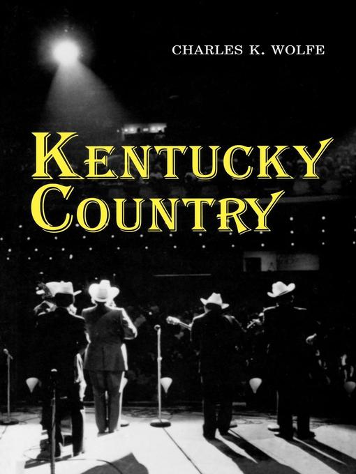 Title details for Kentucky Country by Charles K. Wolfe - Available